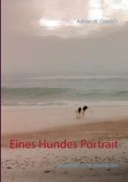 Eines Hundes Portrait: Novellistische Szenarien 3752814705 Book Cover