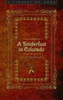 A Tenderfoot in Colorado (Timberline Book) 0870819380 Book Cover