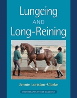 Lungeing and Long-Reining 1872119530 Book Cover