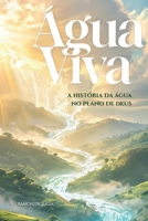 Água VIva: A história da água nos planos de Deus (Portuguese Edition) B0HDTZ9KRG Book Cover