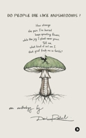 Do People Die Like Mushrooms?: An Anthology B0GV43KJMS Book Cover
