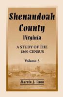 Shenandoah County, Virginia : A Study of the 1860 Census (Volume 3) 078840394X Book Cover