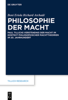 Philosophie der Macht : Paul Tillichs Verst?ndnis der Macht Im Kontext Philosophischer Machttheorien Im 20. Jahrhundert 3110674599 Book Cover