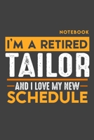 Notebook TAILOR: I'm a retired TAILOR and I love my new Schedule - 120 graph Pages - 6 x 9 - Retirement Journal 1697346758 Book Cover