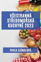 Vsestranná středomořská kuchyně 2023: Chutě, které osloví vsechny vase smysly 1783811897 Book Cover