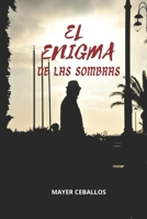 "EL ENIGMA DE LAS SOMBRAS" B0C7JL7JKW Book Cover