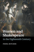 Women and Shakespeare in the Eighteenth Century 1107694000 Book Cover