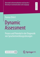 Dynamic Assessment: Prozess und Potential in der Diagnostik von Sprachentwicklungsstörungen (Diversität in Kommunikation und Sprache / Diversity in Communication and Language) 3658345519 Book Cover
