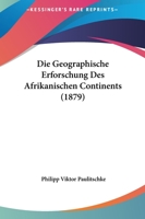 Die Geographische Erforschung Des Afrikanischen Continents 0270145761 Book Cover