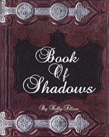 Book Of Shadows: Volume 1 1453832262 Book Cover