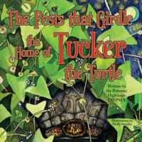 The Pests that Girdle the Home of Tucker the Turtle 1492109525 Book Cover