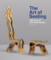 The Art of Seating: 200 Years of American Design 1913875210 Book Cover