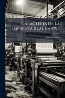 Caracteres De La Imprenta Real En 1793 124608385X Book Cover