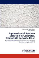 Suppression of Random Vibration in Concrete& Composite Concrete Floor 3848425394 Book Cover
