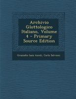 Archivio Glottologico Italiano, Volume 4 1289546274 Book Cover