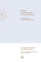 Mutual Accompaniment in the Divine Ruah: On Discernment and Spirituality at Uncertain Times B0CNXQYQ6J Book Cover