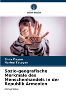 Sozio-geografische Merkmale des Menschenhandels in der Republik Armenien 620352588X Book Cover
