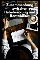 Zusammenhang zwischen Hebelwirkung und Rentabilität B0CFZMV9CQ Book Cover