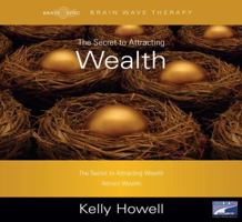 The Secret to Attracting Wealth: The Secret to Attracting Wealth; Attract Wealth 1415955506 Book Cover