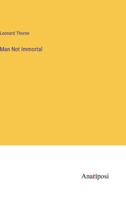 Man Not Immortal 338211139X Book Cover