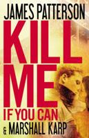 Kill Me If You Can 0316097543 Book Cover