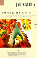 Three by Cain: Serenade/Love's Lovely Counterfeit/The Butterfly 0679723234 Book Cover