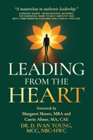 Leading from the Heart: The Essential Guide to Self-Empathy and Self-Compassion in Coaching and Clinical Practice B0G3B69MK4 Book Cover
