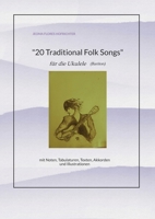 20 Traditional Folk-Songs für Ukulele (Bariton): mit Noten, Tabulaturen, Texten, Akkorden und Illustrationen (German Edition) 3384703499 Book Cover