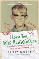 I Love You, Miss Huddleston, and Other Inappropriate Longings of My Indiana Childhood 0061809551 Book Cover