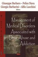 Management of Medical Disorders with Drug Abuse and Addiction 1600216897 Book Cover