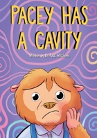 Pacey Has A Cavity: Pacey the Potto Goes to the Dentist 1736135708 Book Cover