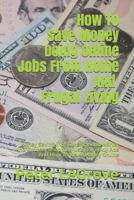 How to Save Money Doing Online Jobs from Home and Frugal Living : Money Saving Tips on Brick and Mortar and Grocery Shopping Using Weekly Ads and How to Make Money Online 1670935027 Book Cover