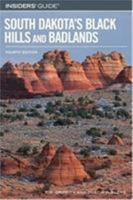 Insiders' Guide to South Dakota's Black Hills and Badlands, 4th (Insiders' Guide Series) 0762741929 Book Cover
