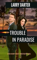 Trouble in Paradise: From the Files of a Half-Boiled Honolulu P.I. The Defective Detective Rick Bishop B09Y1NMQZH Book Cover