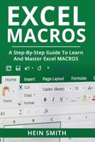 Excel Macros: A Step-By-Step Guide to Learn and Master Excel Macros 1726187926 Book Cover