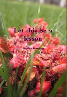 Let this be a lesson 1300734019 Book Cover