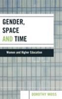 Gender, Space, and Time: Women and Higher Education 0739109979 Book Cover