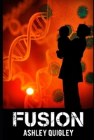 Fusion: A Young Adult Dystopian Romance 1089603851 Book Cover