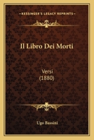 Il Libro Dei Morti: Versi (1880) 1289401500 Book Cover