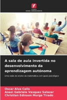 A sala de aula invertida no desenvolvimento da aprendizagem autónoma (Portuguese Edition) 6206640671 Book Cover