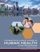 Impacts of Climate Change on Human Health in the United States: A Scientific Assessment 1510726098 Book Cover