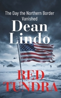 RED TUNDRA: The Day the Northern Border Vanished B0HGQF2987 Book Cover