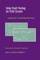 Delay Fault Testing for VLSI Circuits 0792382951 Book Cover