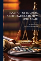 Taxation of Business Corporations in New York State 1149725397 Book Cover