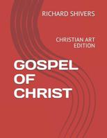 GOSPEL OF CHRIST: CHRISTIAN ART EDITION 179865704X Book Cover