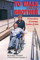 To Walk With My Brother 1937721027 Book Cover