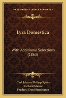 Lyra Domestica: With Additional Selections 1164914340 Book Cover