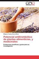 Potencial Antitrombotico de Plantas Alimenticias, y Medicinales 3845487119 Book Cover