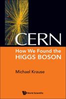 Cern: How We Found the Higgs Boson 9814623466 Book Cover