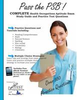 Pass the PSB!: Complete Health Occupations Aptitude Exam Study Guide and Practice Test Questions 1481200682 Book Cover